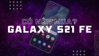 Đánh giá Samsung Galaxy S21 FE chi tiết