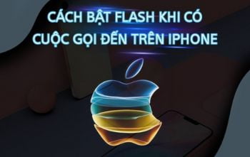 Hướng dẫn cách bật đèn flash iPhone khi có cuộc gọi đến giúp bạn không bỏ lỡ bất kỳ thông tin nào